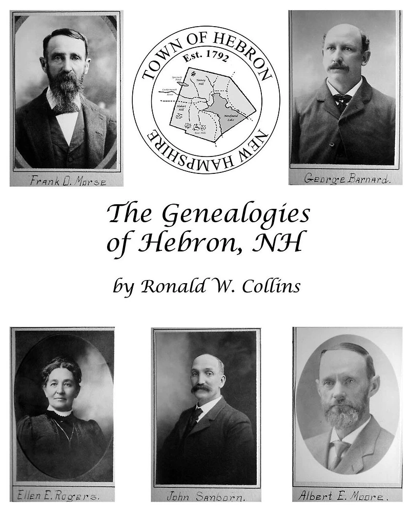 The Genealogies of Hebron, NH: Genealogical History of Early Families and their Descendants
