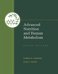 Advanced Nutrition And Human Metabolism
