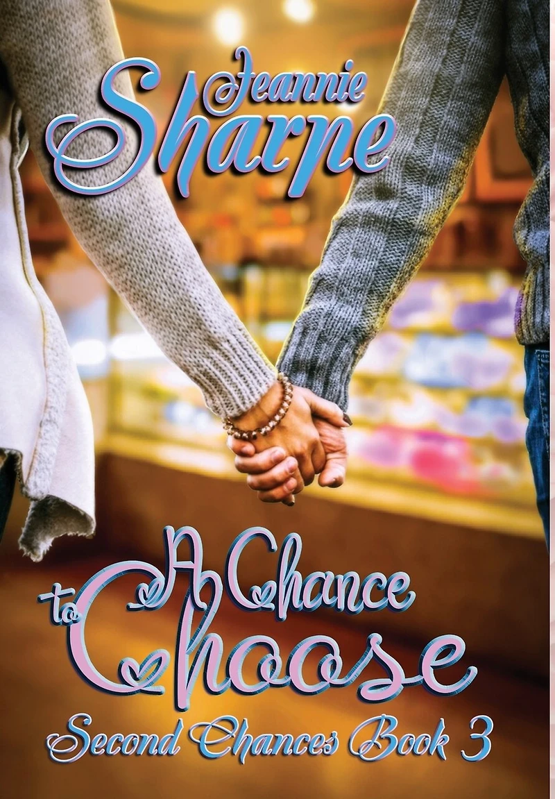 A Chance to Choose: A Second Chances Novel