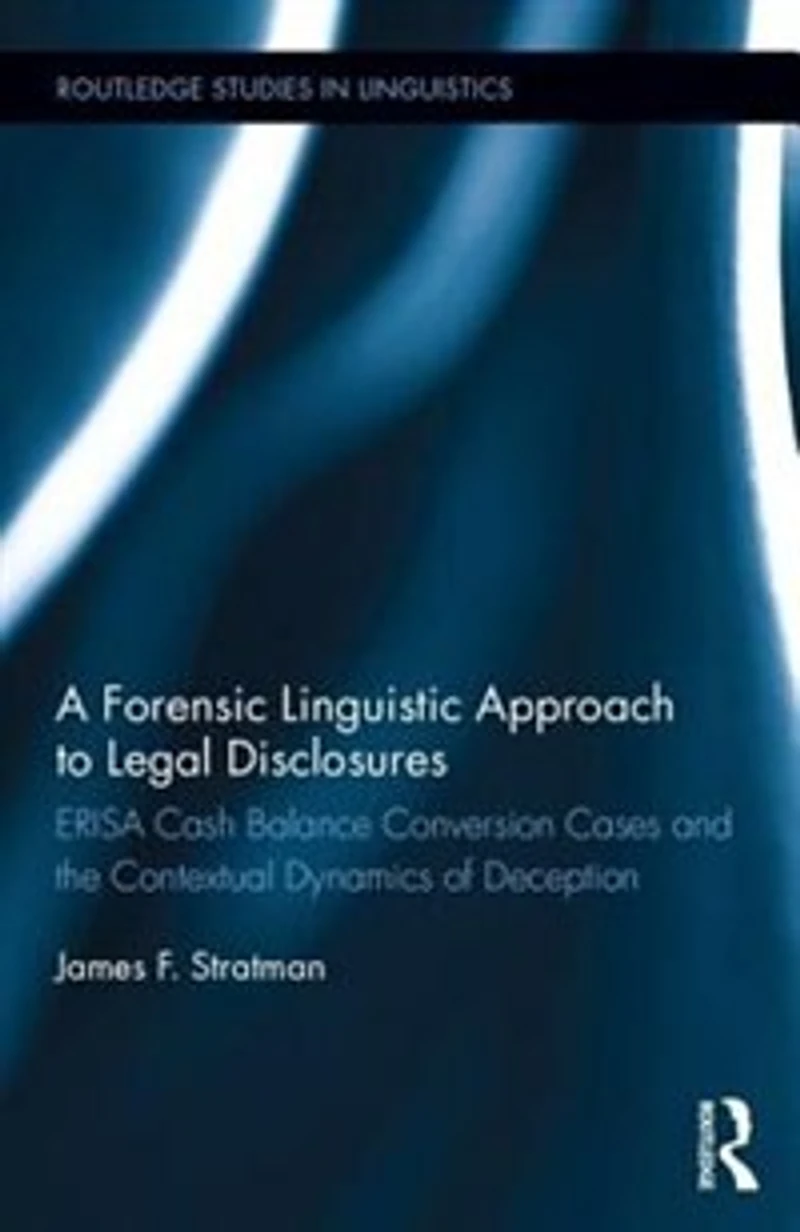 A Forensic Linguistic Approach to Legal Disclosures: ERISA Cash Balance Conversion Cases and the Contextual Dynamics of Deception