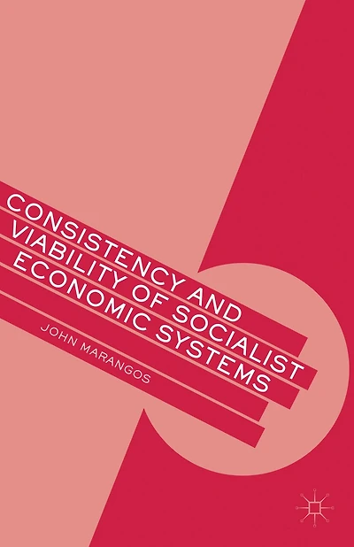 Consistency And Viability Of Socialist Economic Systems
