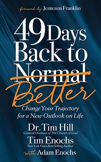 49 Days Back To Better: Change Your Trajectory For A New Outlook On Life