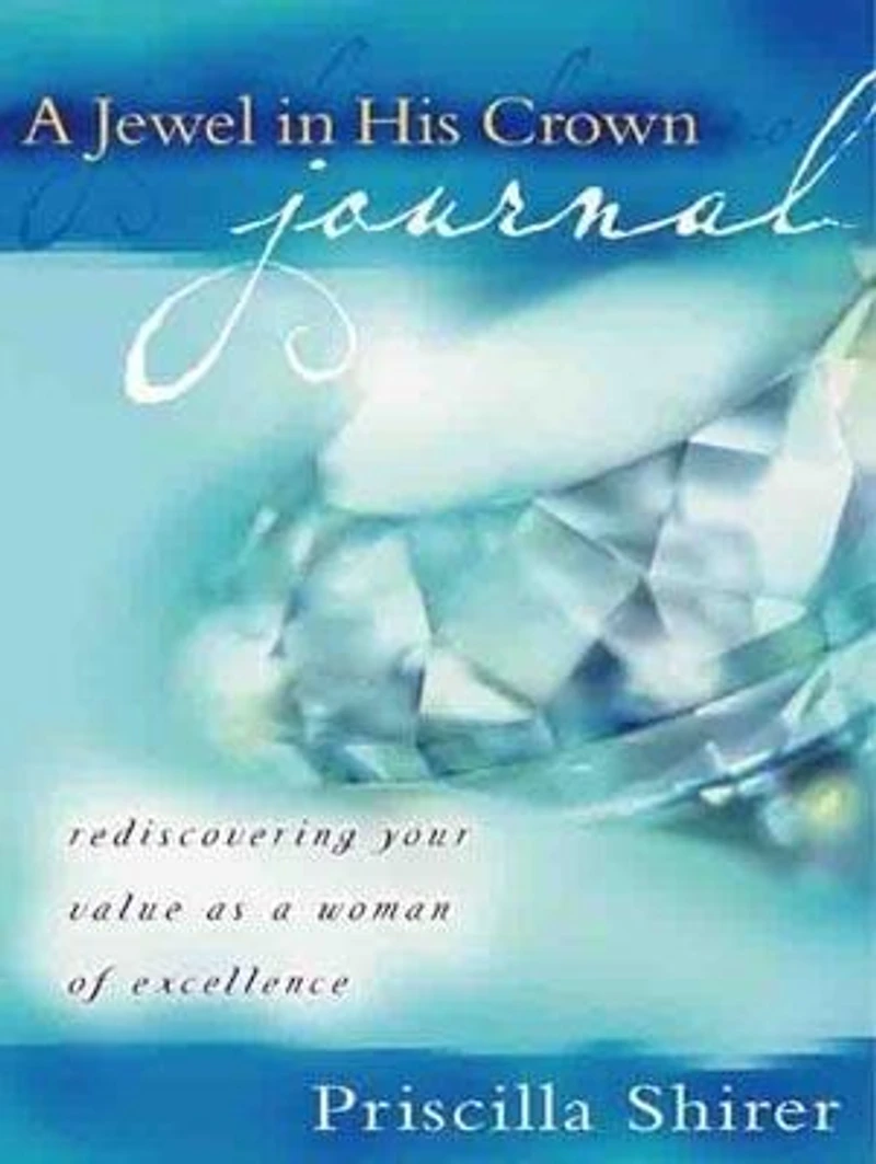 a JEWEL HIS CROWN JOURNAL: Rediscovering Your Value as Woman of Excellence