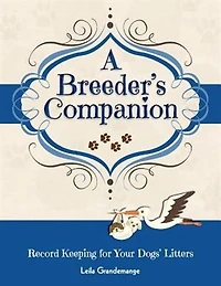 A Breeder's Companion: Record Keeping For Your Dog's Litters