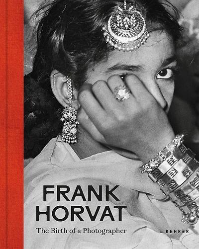 Frank Horvat. The Birth of a Photographer: The birth of a photographer