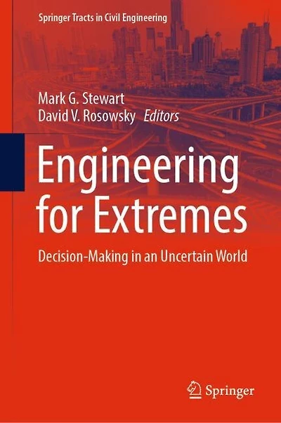 Engineering for Extremes: Decision-Making an Uncertain World