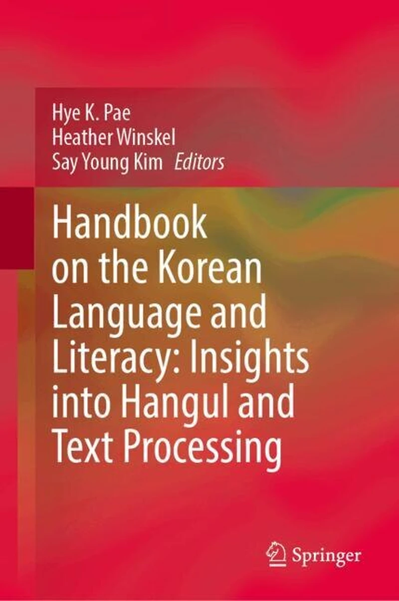 Handbook on the Korean Language and Literacy: Insights into Hangul Text Processing