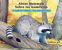 About Mammals / Sobre los mamíferos: A Guide for Children Una guía para niños (Bilingual Spanish/English Educational Science Book Classroom)