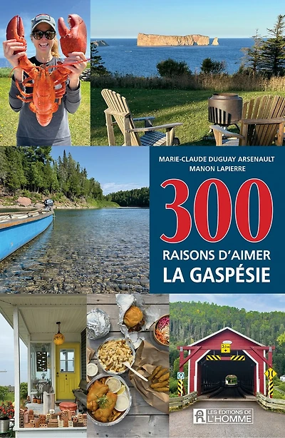 300 raisons d'aimer la gaspesie