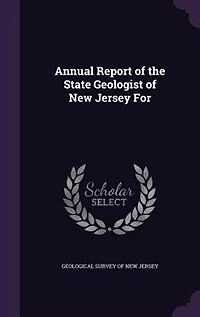 Annual Report of the State Geologist of New Jersey For