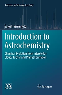 Introduction to Astrochemistry: Chemical Evolution from Interstellar Clouds Star and Planet Formation
