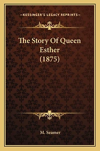 The Story Of Queen Esther (1875)