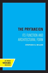 The Prytaneion: Its Function and Architectural Form