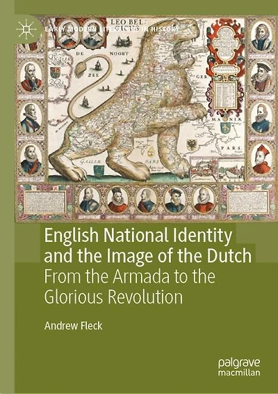 English National Identity and the Image of Dutch: From Armada to Glorious Revolution