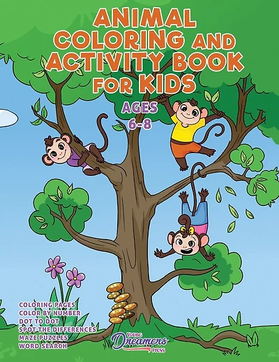 Animal Coloring and Activity Book for Kids Ages 6-8: Animal Coloring Book, Dot to Dot, Maze Book, Kid Games, and Kids Activities