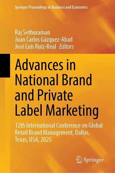 Advances National Brand and Private Label Marketing: 12th International Conference on Global Retail Management, Dallas, Texas, USA, 2025