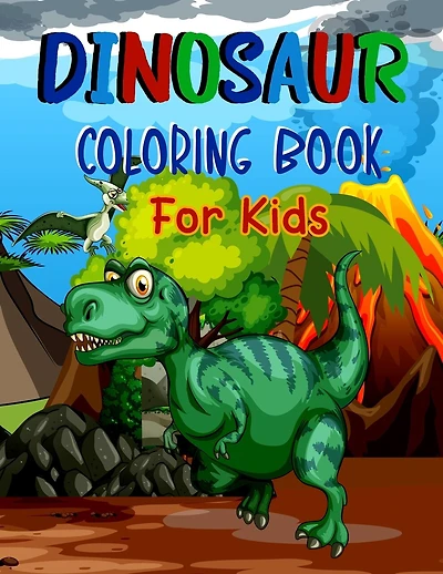 Dinosaur Coloring Book for Kids: Dinosaur Coloring Book for Kids, Great Gift for Boys & Girls, Boys, Girls, Toddlers, Preschoolers, Kids Ages 4-8