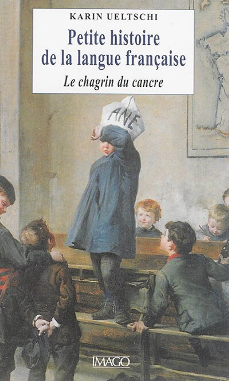 Petite histoire de la langue française: le chagrin du cancre