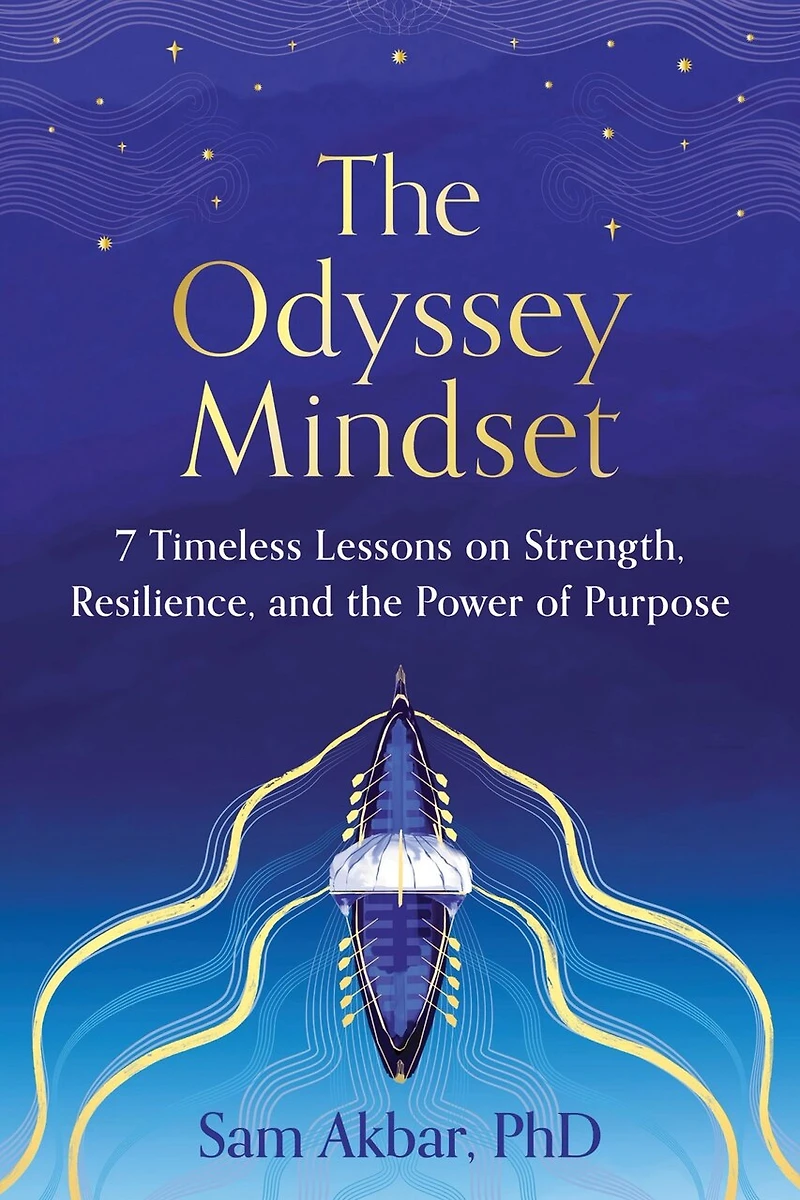 the Odyssey Mindset: 7 Timeless Lessons on Strength, Resilience, and Power of Purpose