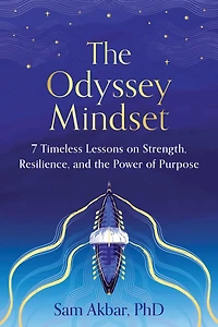 the Odyssey Mindset: 7 Timeless Lessons on Strength, Resilience, and Power of Purpose