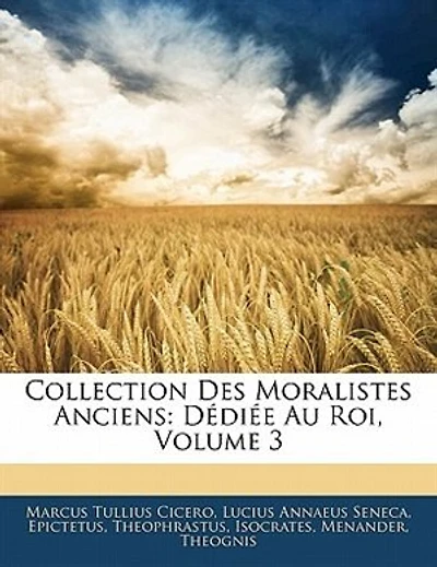 Collection Des Moralistes Anciens: Dédiée Au Roi; Volume 3