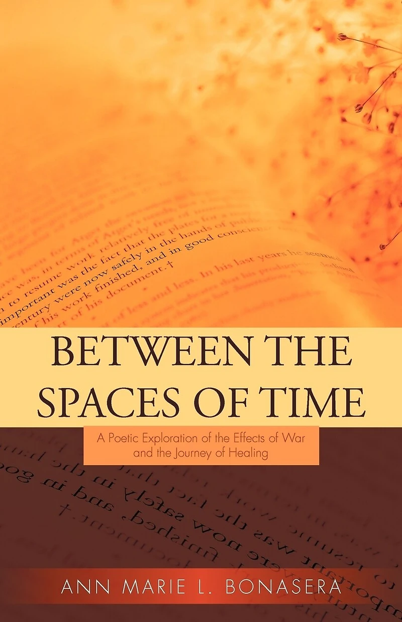 Between The Spaces Of Time: A Poetic Exploration Effects War And Journey Healing