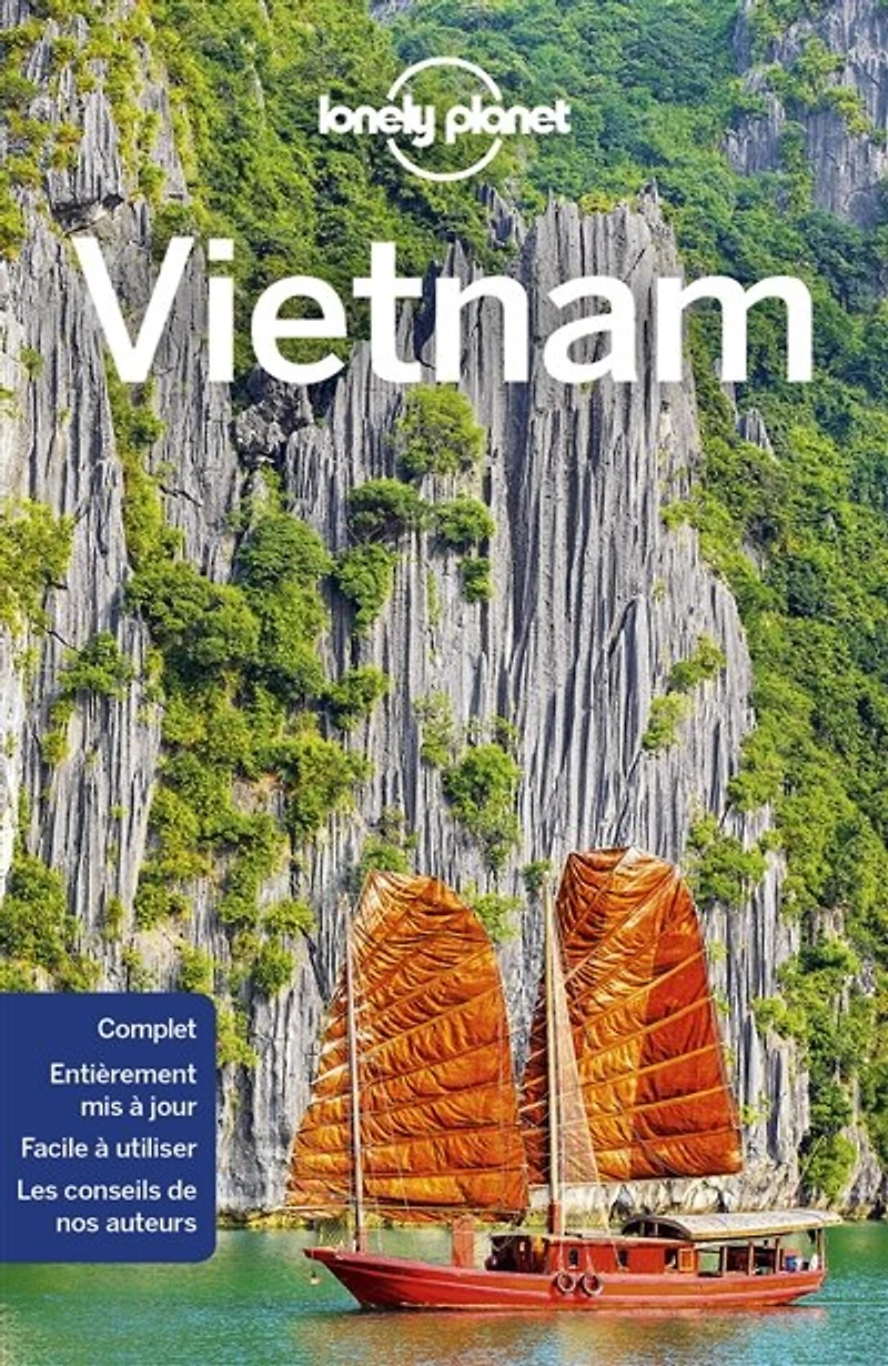 Vietnam  Guide de voyage Lonely planet: cuisine rue et saveurs régionales, des itinéraires à pied, vélo moto, toutes les activités en plein air