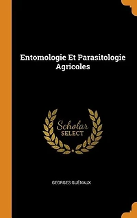 Entomologie Et Parasitologie Agricoles