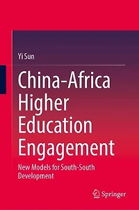 China-Africa Higher Education Engagement: New Models for South-South Development