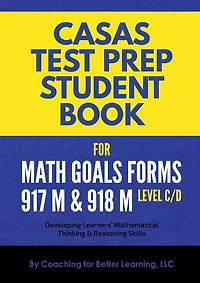 CASAS Test Prep Student Book for Math GOALS Forms 917M and 918M Level C/D