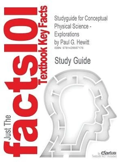 Studyguide For Conceptual Physical Science - Explorations By Paul G. Hewitt, Isbn 9780321051660