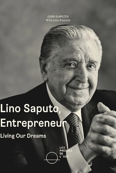 Lino Saputo, entrepreneur: living our dreams