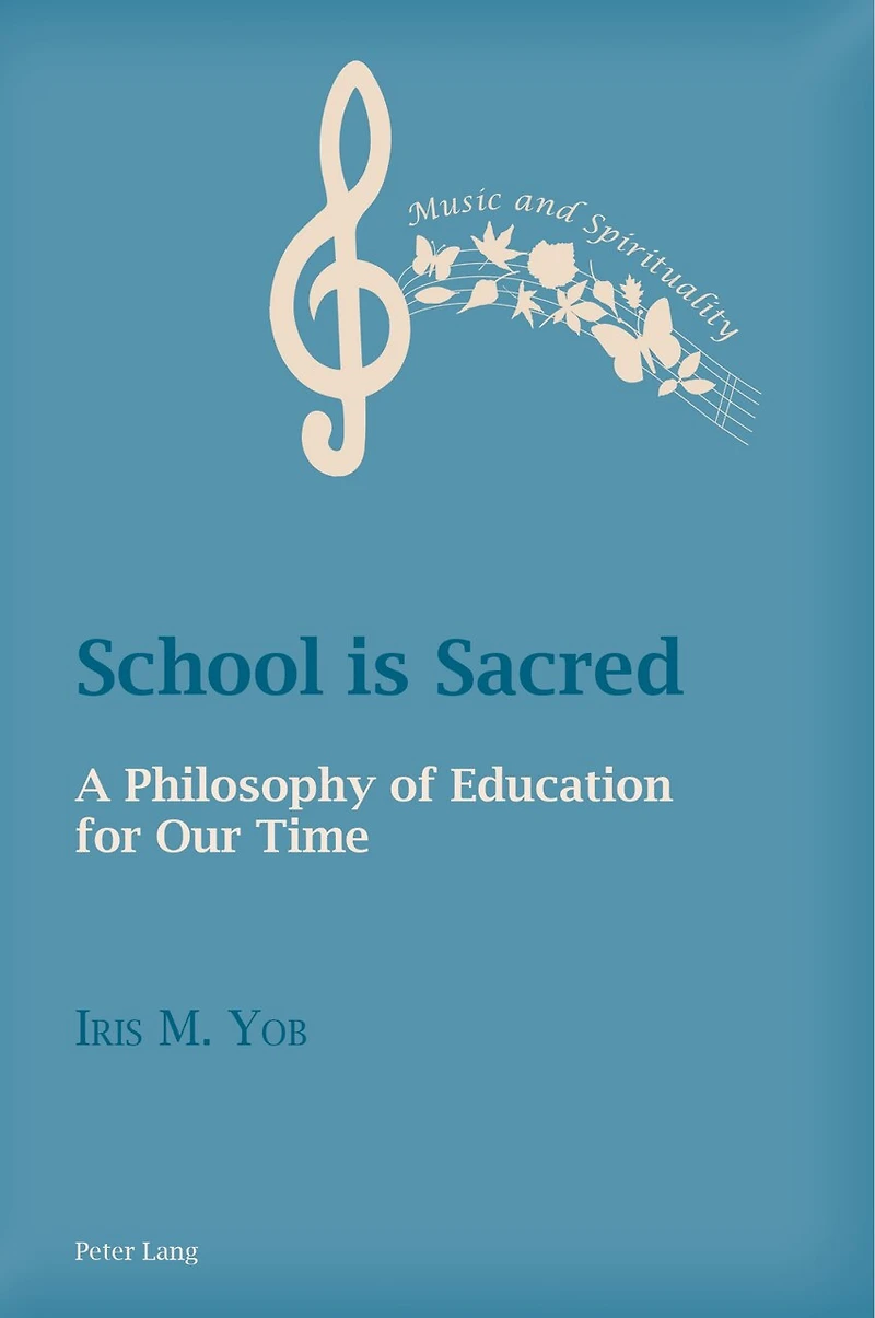 School is Sacred: A Philosophy of Education for Our Time