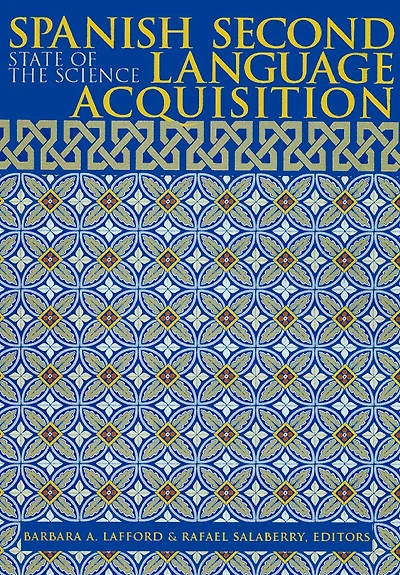 Spanish Second Language Acquisition: State of the Science