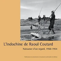 L' Indochine de Raoul Coutard: naissance d'un regard, 1950-1954