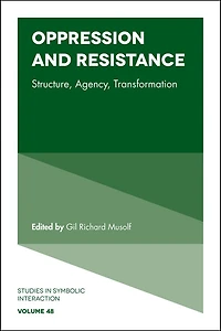 Oppression and Resistance: Structure, Agency, Transformation