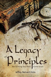 A Legacy of Principles: Reclaiming the Next Generation