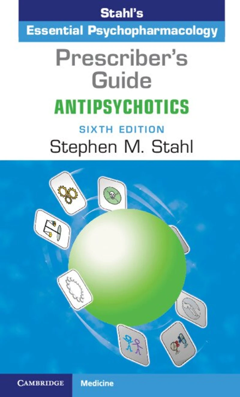 Prescriber's Guide: Antipsychotics: Stahl's Essential Psychopharmacology