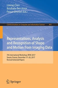 Representations, Analysis And Recognition Of Shape Motion From Imaging Data: 7th International Workshop, Rfmi 2017, Savoie, France, December 17-20, Revised Selected Papers