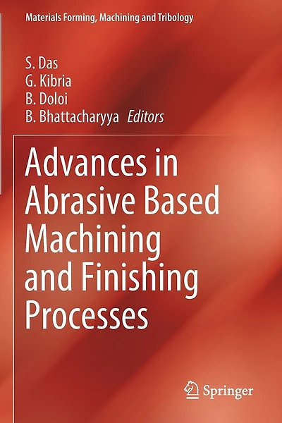 Advances In Abrasive Based Machining And Finishing Processes