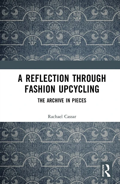 A Reflection Through Fashion Upcycling: The Archive Pieces