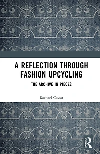 A Reflection Through Fashion Upcycling: The Archive Pieces