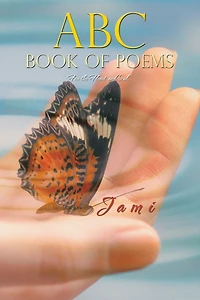 Abc Book Of Poems: For The Heart And Soul