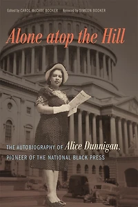 Alone atop the Hill: Autobiography of Alice Dunnigan, Pioneer National Black Press