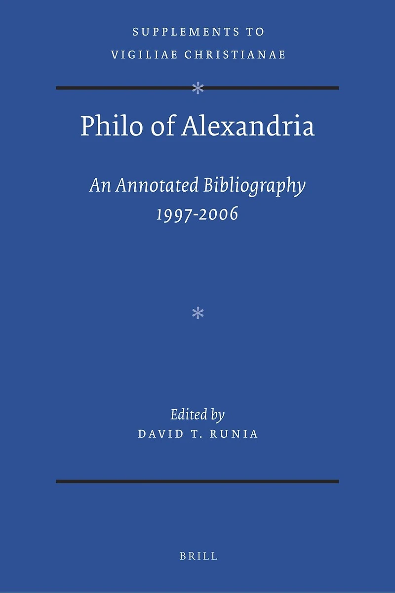 Philo of Alexandria: An Annotated Bibliography 1997-2006