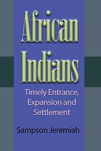 African Indian: Timely Entrance, Expansion and Settlement