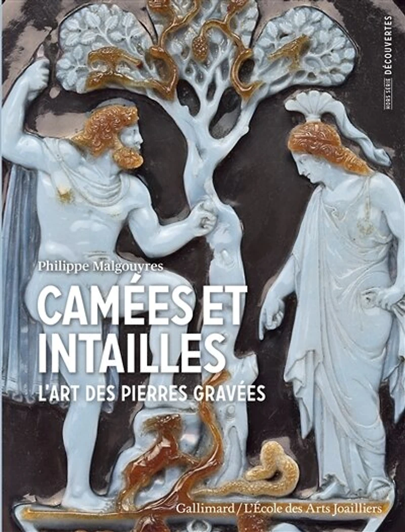 Camées et intailles: l'art des pierres gravées