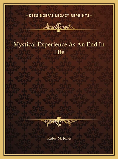 Mystical Experience As An End In Life