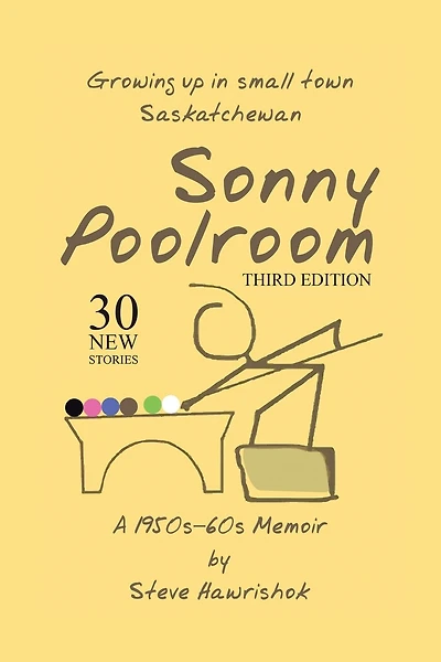 Sonny Poolroom: Growing up in small town Saskatchewan: A 1950s-60s Memoir