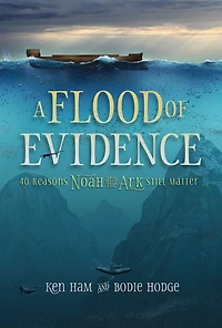 A Flood Of Evidence (answers Book): 40 Reasons Noah And The Ark Still Matter